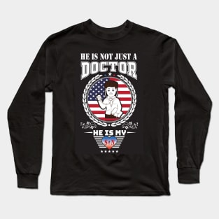 He Is Not Just A Doctor Long Sleeve T-Shirt
